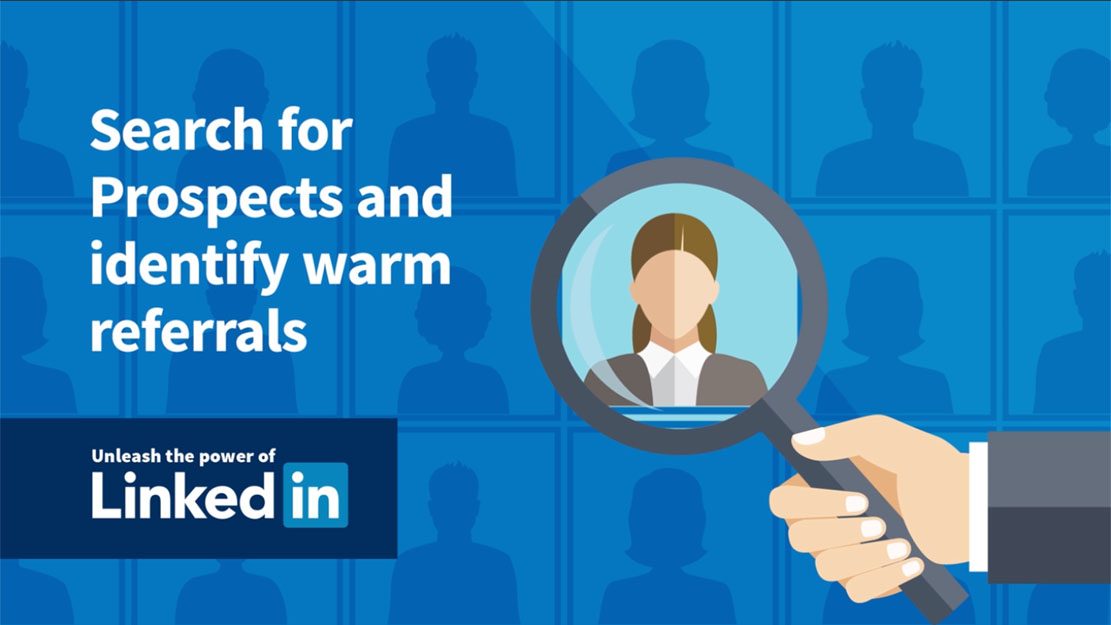 Search LinkedIn for referrals and prospects