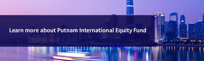 Explore Putnam International Equity Fund