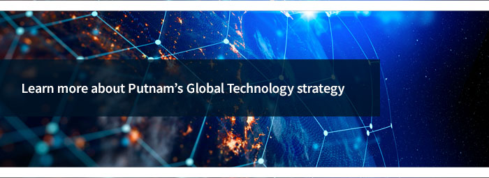 Learn more about Putnam's Global Technology strategy