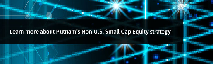 Learn more about Putnam's Non-U.S. Small Cap Equity strategy