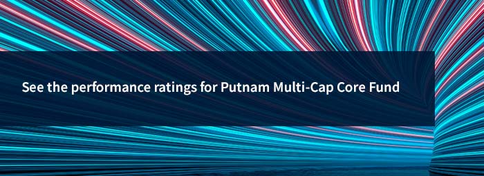 Explore Putnam Multi-Cap Core Fund