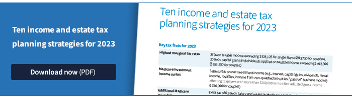 Ten income and estate tax planning ideas for 2023