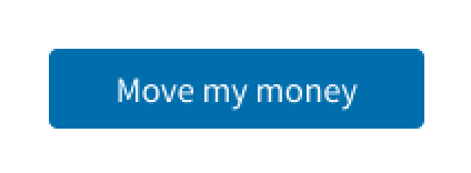 Zoomed-in "Move my money" action button